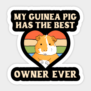 My Guinea Pig Has The Best Owner Ever Sticker